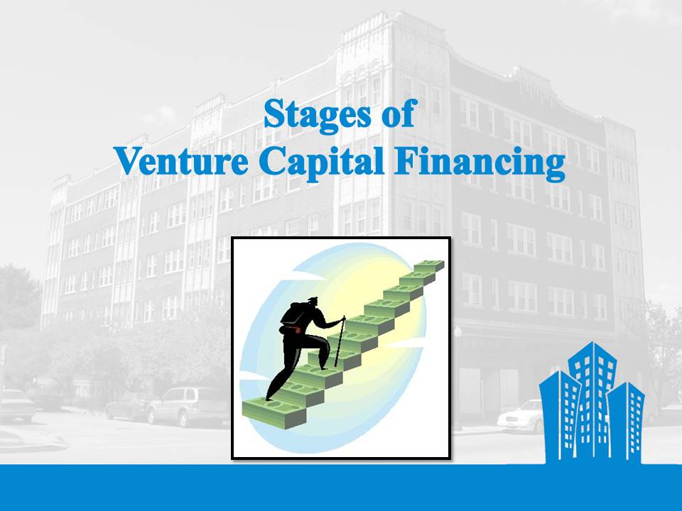 Stages of Venture Capital Financing
