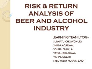 RISK AND RETURN ANALYSIS OF BEER AND ALCOHOL INDUSTRY