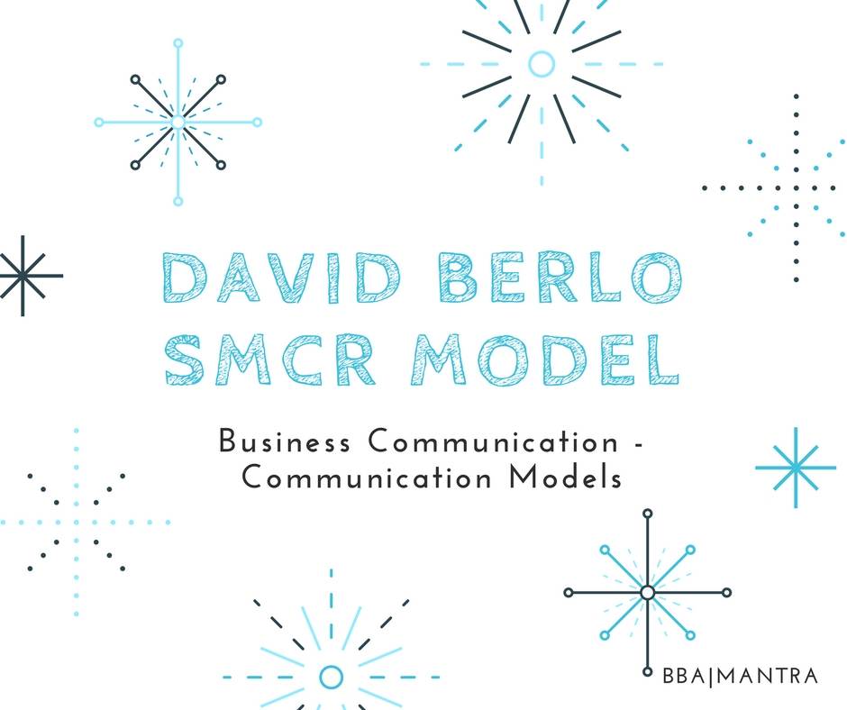 Communication Models - David Berlo SMCR Model - BBA|mantra