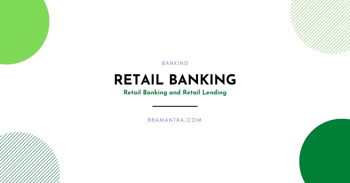 Retail Banking and Retail Lending